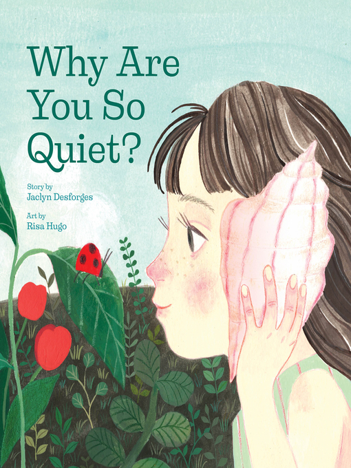 Title details for Why Are You So Quiet? by Jaclyn Desforges - Available